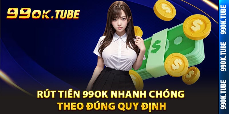 Hướng dẫn rút tiền 99ok